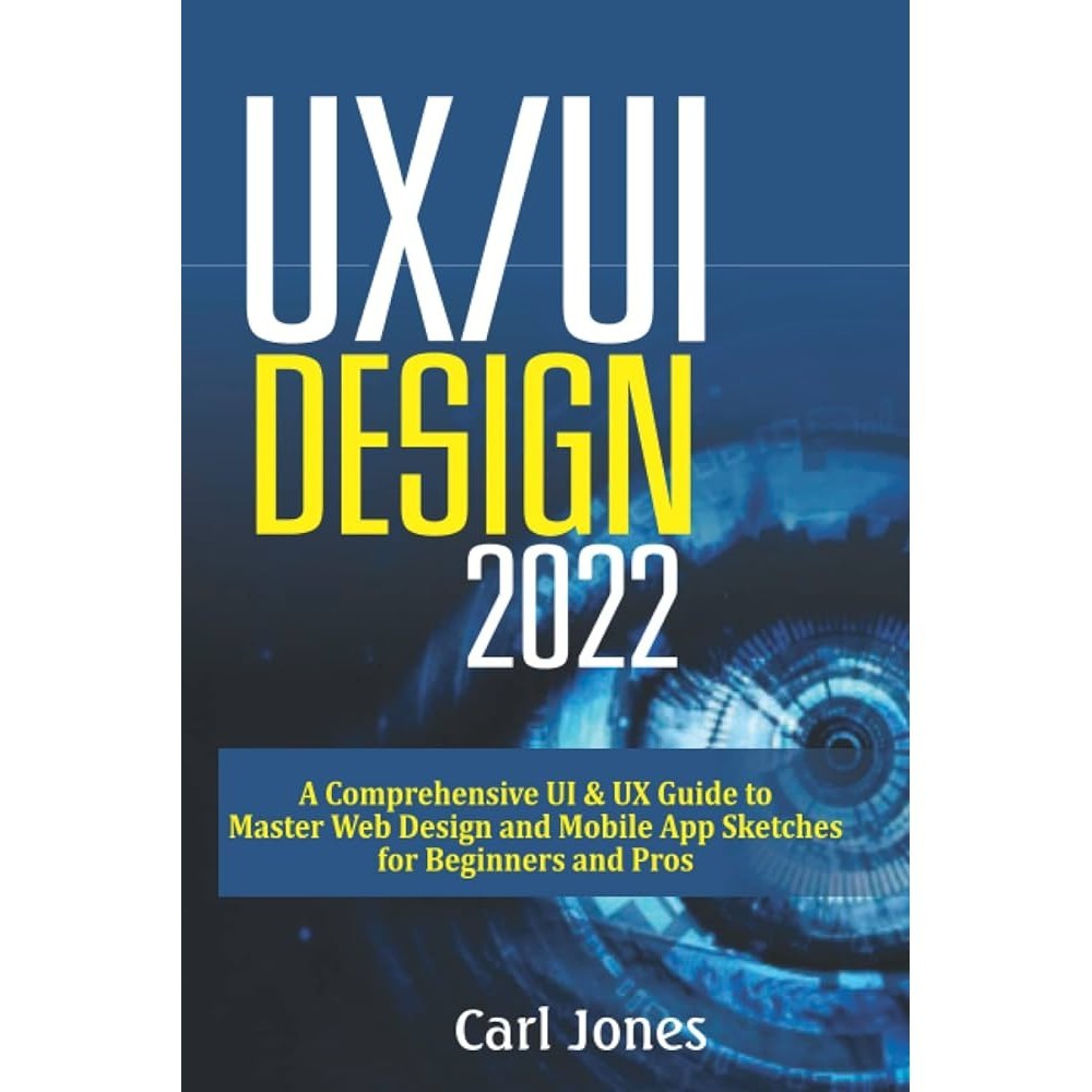 Jual UX/UI Design 2022: A Comprehensive UI & UX Guide to Master Web ...