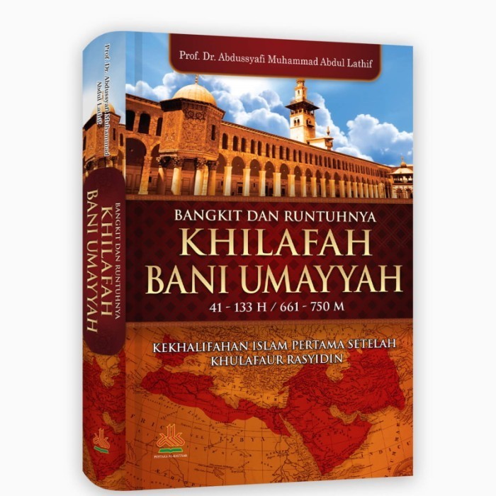 Jual Buku Khilafah Bani Umayyah Puncak Keemasan Dan Kejayaan ...