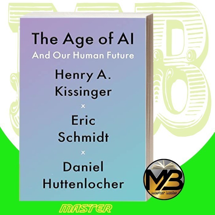 Jual The Age of AI: And Our Human Future Henry Kissinger | Shopee Indonesia