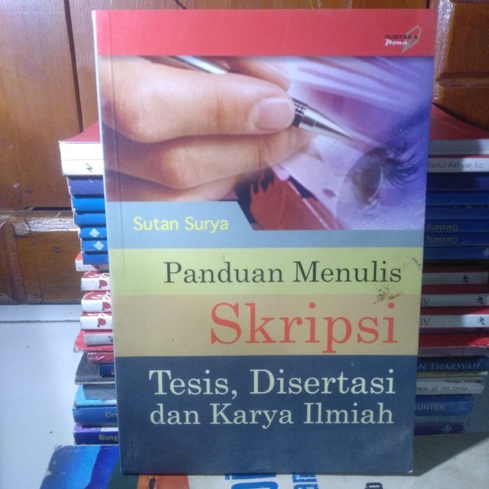 Jual Buku Panduan Menulis Skripsi Tesis Disertasi Dan Karya Ilmiah