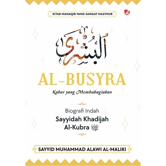 Jual Al-Busyra (Biografi Indah Sayyidah Khadijah Al-Kubra) - Sayyid ...