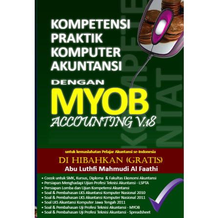 Jual Buku Kompetensi Praktik Komputer Akuntansi Dengan MYOB Accounting V 18 Soft Cover