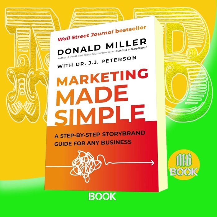Jual Marketing Made Simple_ A Step-by-Step Storybrand Guide for Any ...