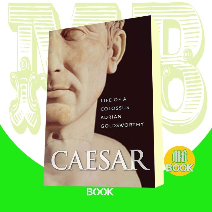 Jual Caesar; Life of a Colossus Adrian Goldsworthy | Shopee Indonesia