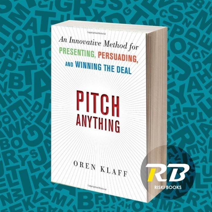 Jual Pitch Anything: An Innovative Method for Presenting, Persuading ...
