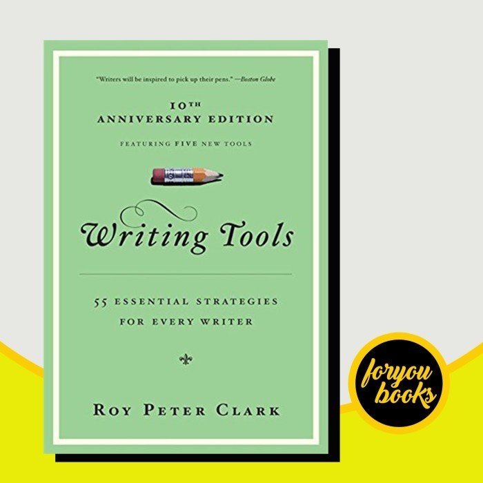 Jual Writing Tools - 55 Essential Strategies for Every Writer Roy Peter ...