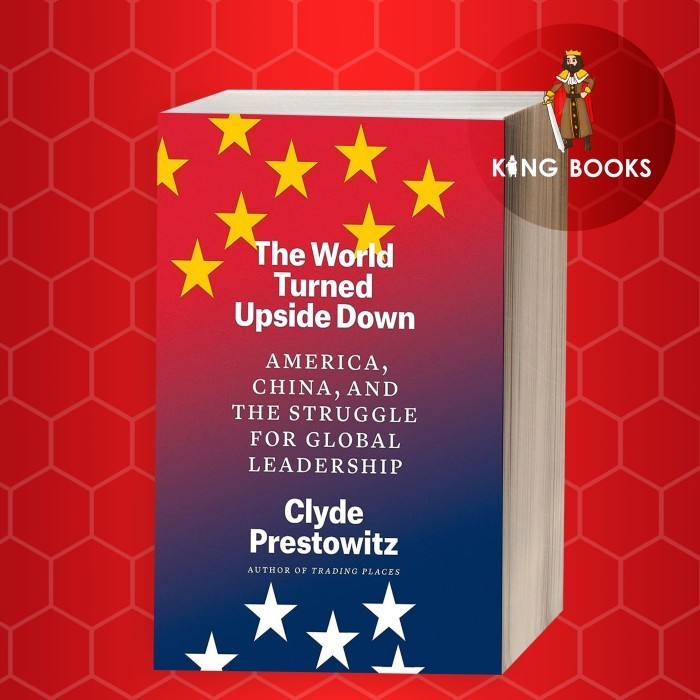 Jual The World Turned Upside Down Clyde Prestowitz, Shopee Indonesia