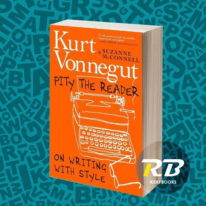 Jual Pity the Reader: On Writing with Style Kurt Vonnegut, Suzanne ...