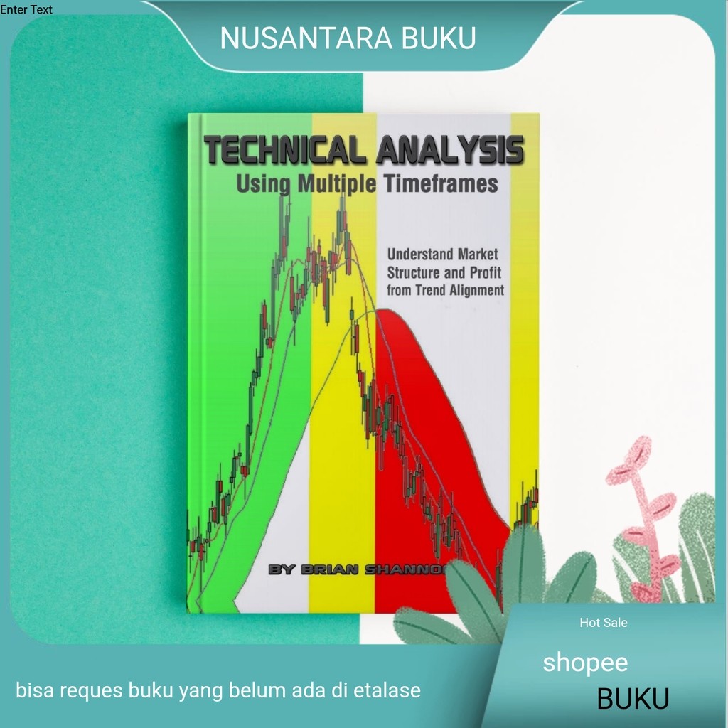 Jual Book buku(Eng) Brian Shannon Technical Analysis Using Multiple Timeframes | Shopee Indonesia