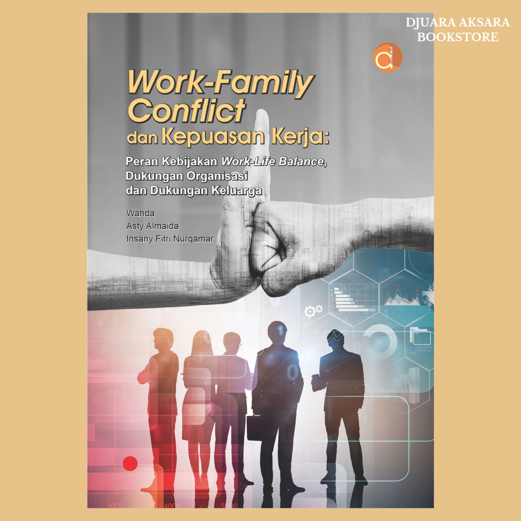Jual Buku Work-Family Conflict dan Kepuasan Kerja: Peran Kebijakan Work ...