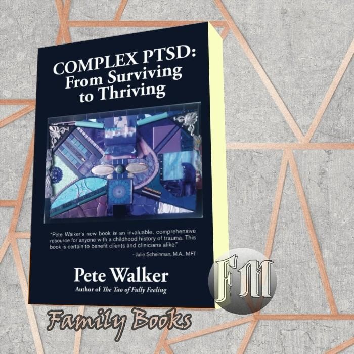Jual Complex PTSD: From Surviving to Thriving: A Guide and Map for ...