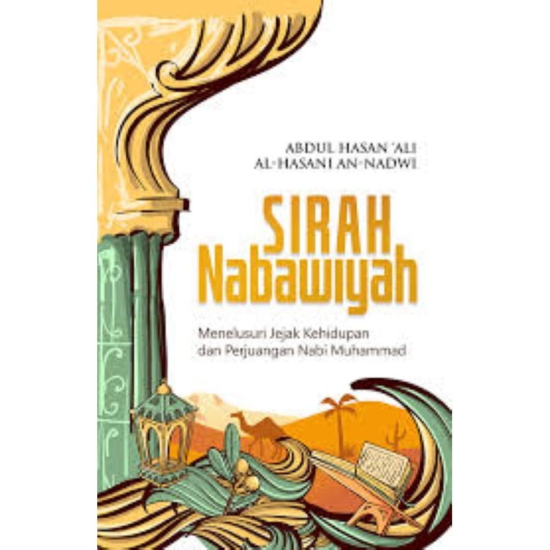 Jual Buku Sirah Nabawiyah: Menelusuri Jejak Kehidupan dan Perjuangan ...