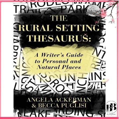 Jual Angela Ackerman - The Rural Setting Thesaurus A Writers Guide to ...