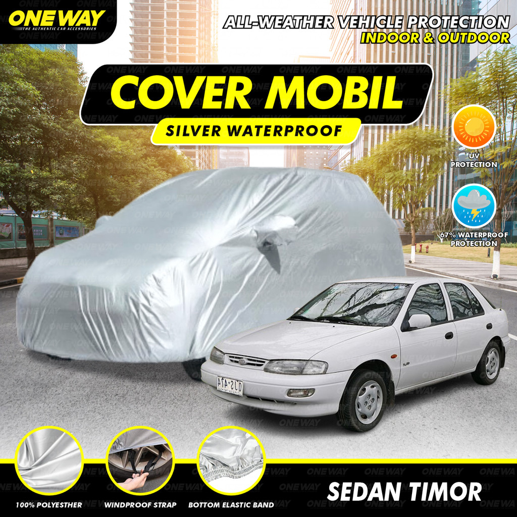 ONE WAY Body Cover Mobil Sarung Penutup Mobil Sedan Timor Polyesther Silver Waterproof Anti Air Debu