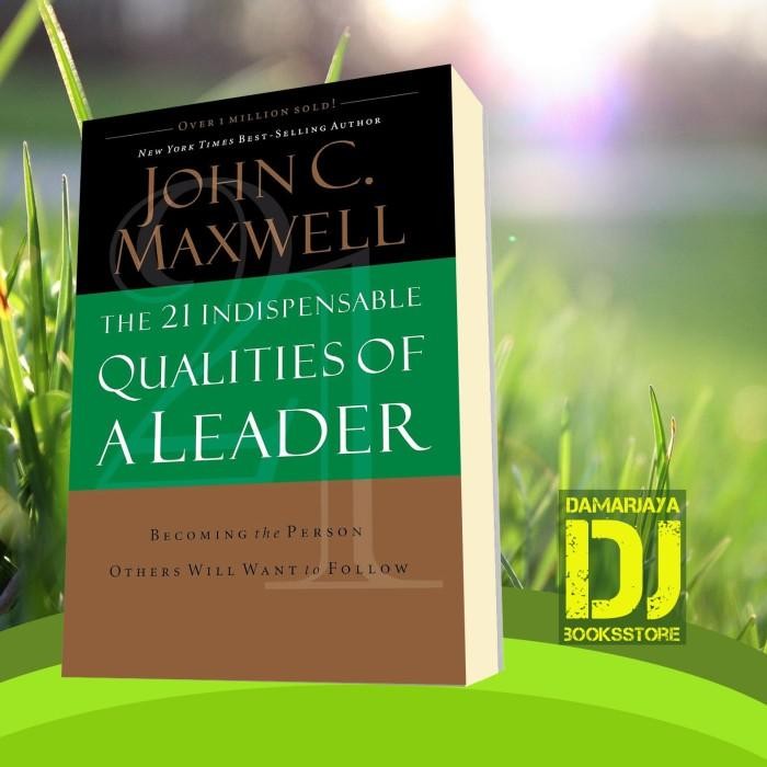 Jual Buku The 21 Indispensable Qualities of a Leader John