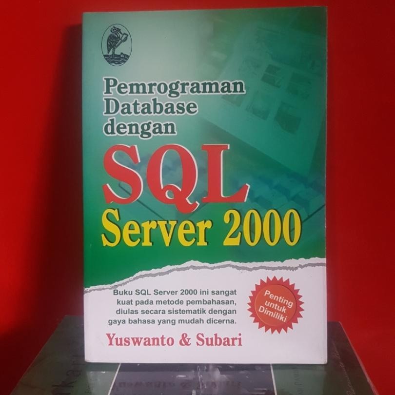 Jual PEMROGRAMAN DATABASE DENGAN SQL SERVER 2000 YUSWANTO DAN SUBARI ...