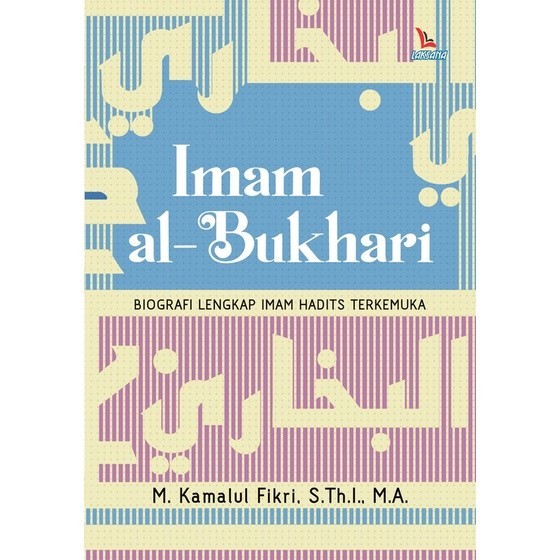 Jual Imam Al-Bukhari; Biografi Lengkap Imam Hadits Terkemuka - M ...