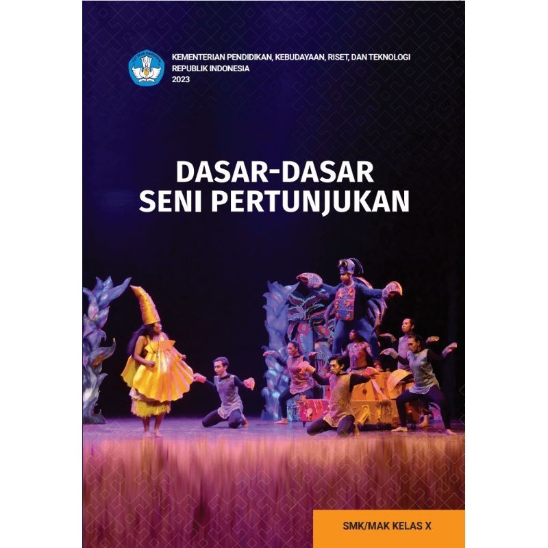 Jual BUKU SISWA DASAR-DASAR SENI PERTUNJUKAN SMK KELAS X | Shopee Indonesia