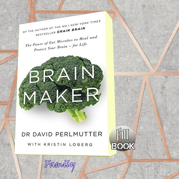 Jual Brain Maker: The Power of Gut Microbes to Heal and Protect Your ...
