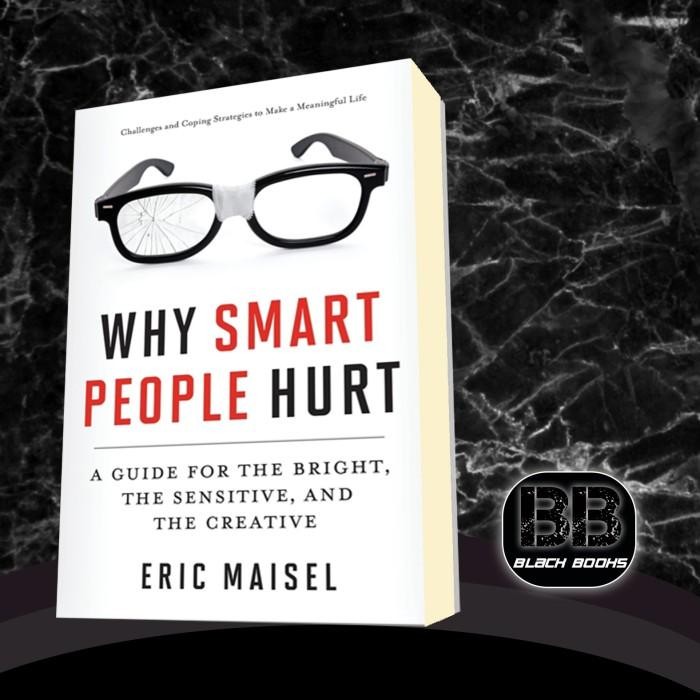 Jual Buku Why Smart People Hurt A Guide for the Bright, the Sensitive