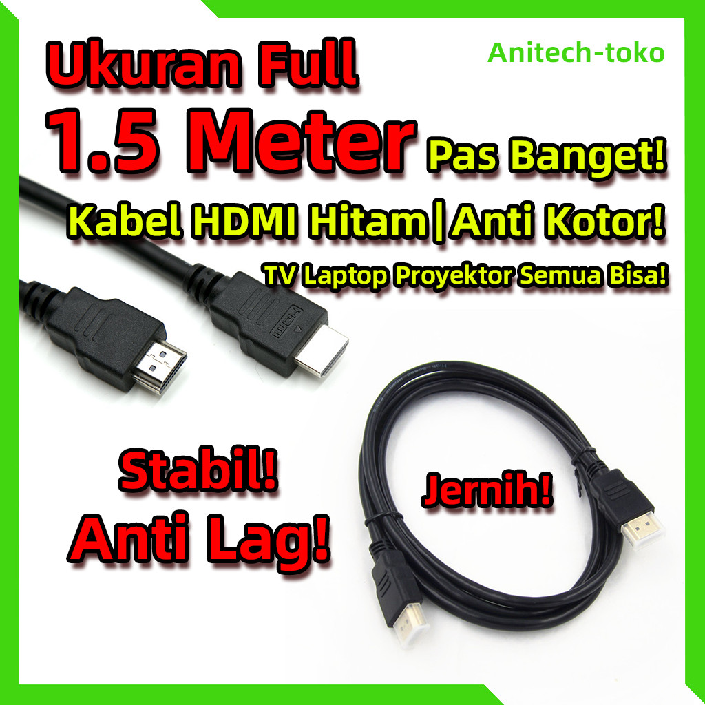 Jual [ANITECH_TOKO] Kabel HDMI hitam 1.5m / KABEL HDMI 1.5M FULL HD