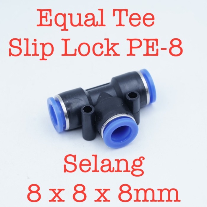 Jual PE8 PE8 Konektor Fitting T Tee Pneumatic Slip Lock Selang 8 x 8 x