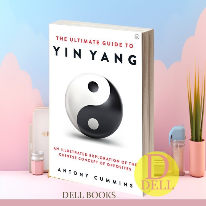 Jual The Ultimate Guide to Yin Yang Antony Cummins | Shopee Indonesia