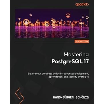 Jual Buku Mastering PostgreSQL 17, 6th Edition | Shopee Indonesia