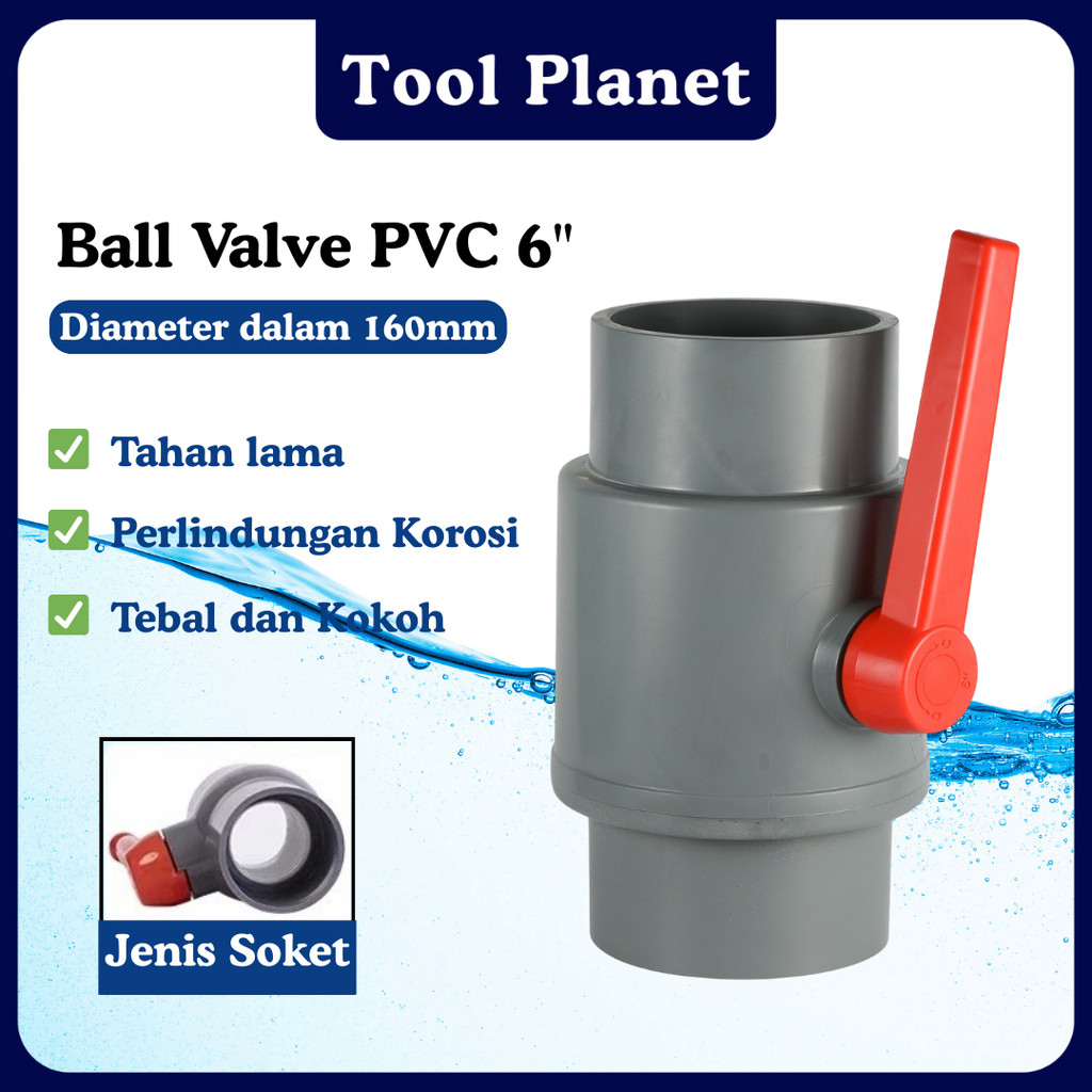 Jual Tool Planet (Garansi 1 Tahun) Ball Valve PVC 6