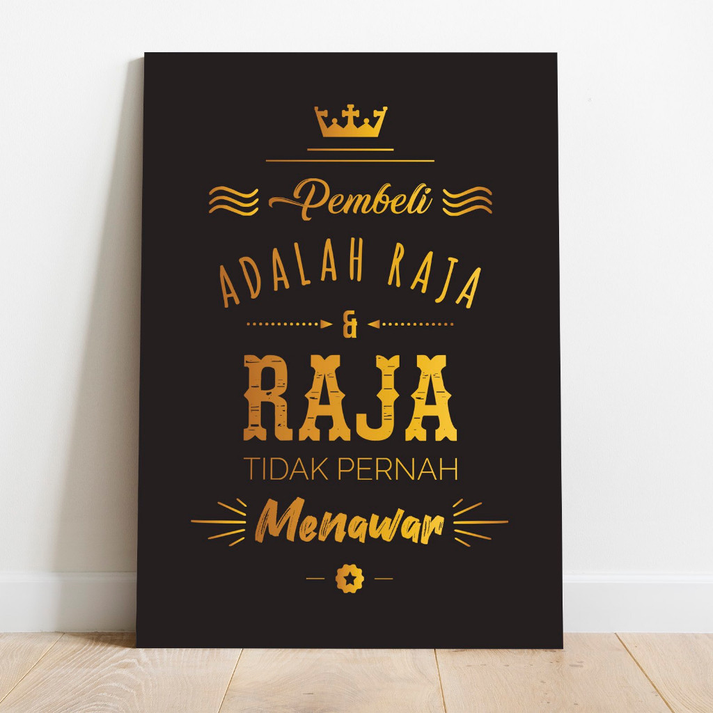 Jual Poster Pembeli Adalah Raja dan Tidak Pernah Menawar Quote Custom ...