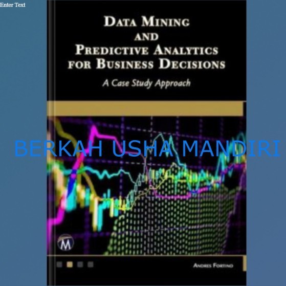 Jual BUKU Data Mining and Predictive Analytics for Business Decisions ...
