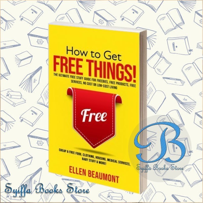 Jual How to Get Free Things!: The Ultimate Free Stuff Guide for ...