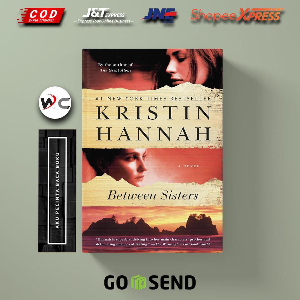 Jual Between Sisters A Novel by Kristin Hannah Shopee Indonesia