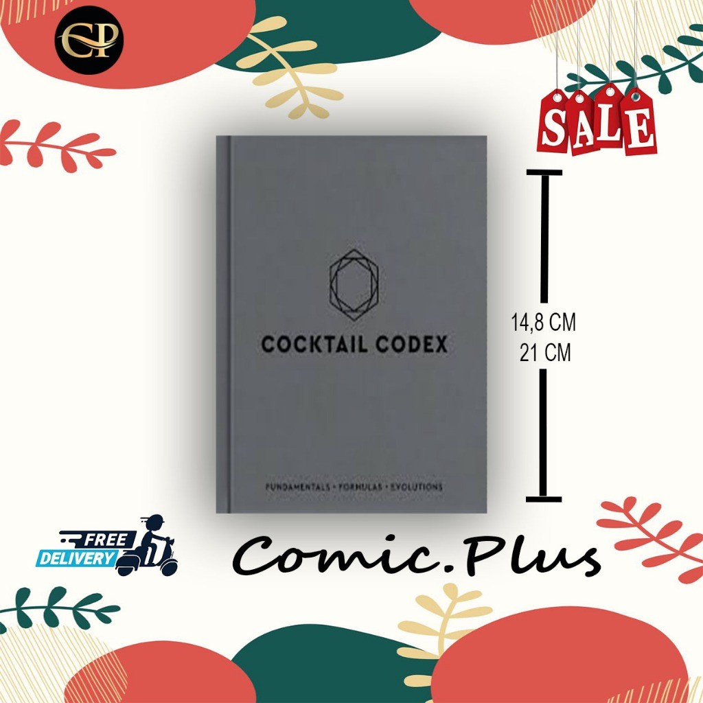 Jual Cocktail Codex : Fundamentals, Formulas, Evolutions [A Cocktail ...