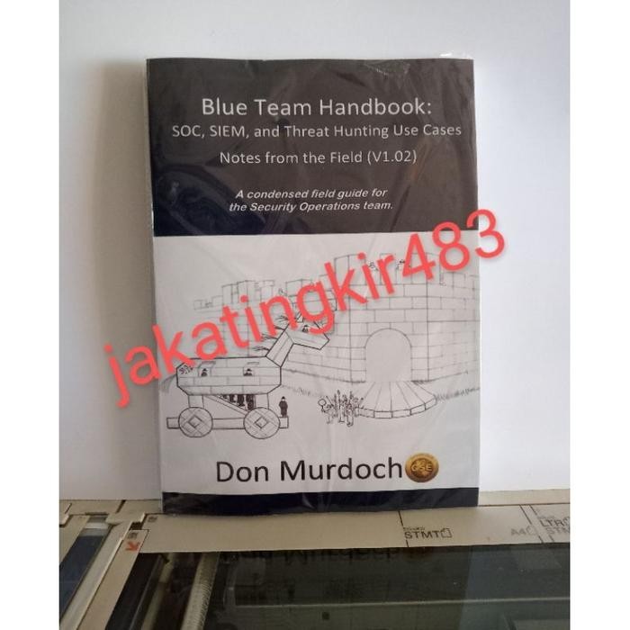 Jual buku fisik Blue Team Handbook - SOC, SIEM & Threats | Shopee Indonesia