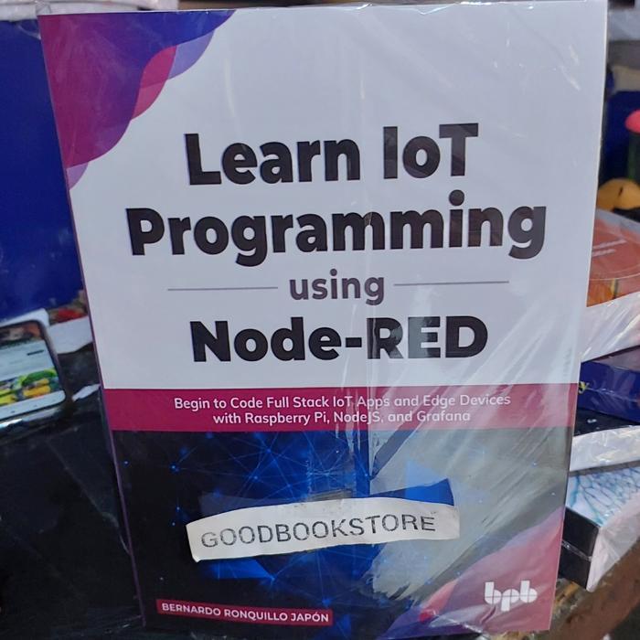 Jual Buku Learn IoT Programming Using Node-RED: Begin to Code Full ...