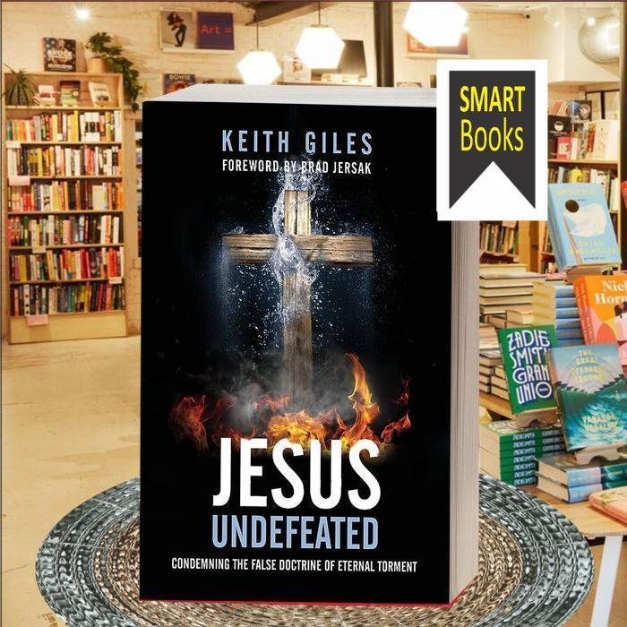 Jual Jesus Undefeated: Condemning the False Doctrine of Eternal Torment ...
