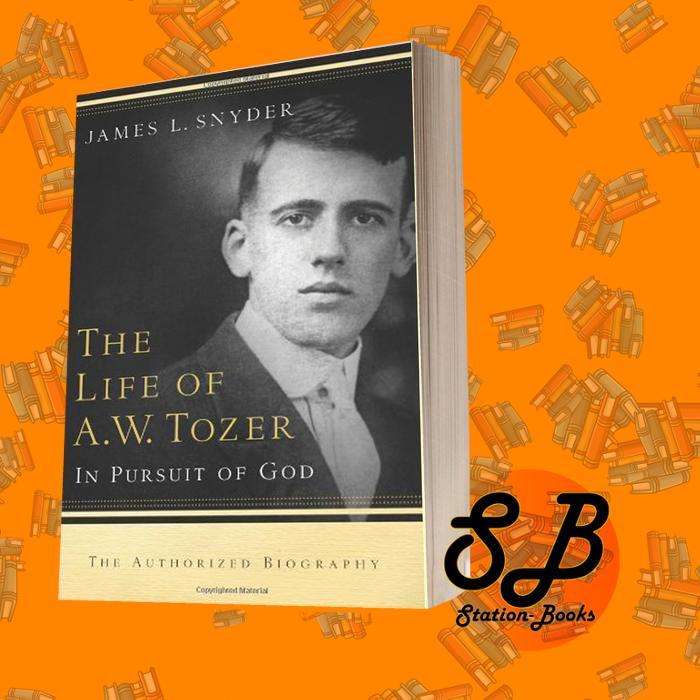 Jual The life of A.W. Tozer : in pursuit of God Snyder, James L., Tozer ...