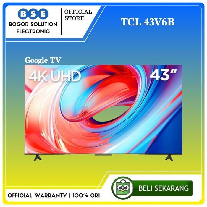 Jual TV TCL 43 Inch Google TV 43V6B 4K UHD Google TV TCL 43V6B 43 ...
