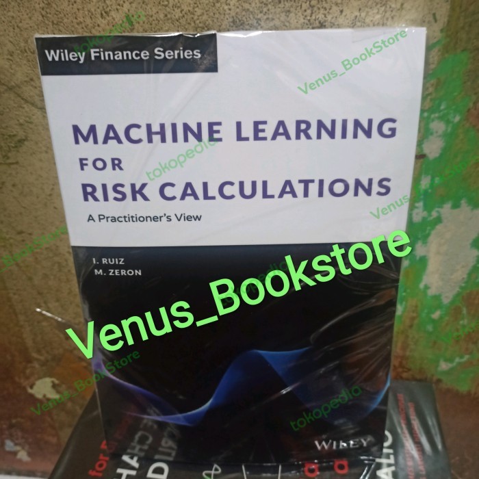 Jual BUKU Machine Learning for Risk Calculations by Ruiz 2021 | Shopee ...