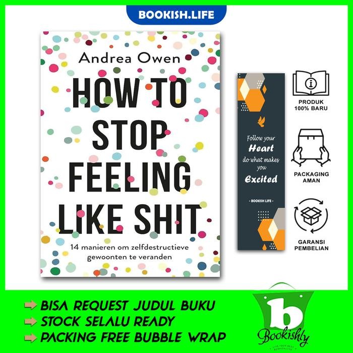 Jual How to Stop Feeling Like Shit by Andrea Owen | Shopee Indonesia