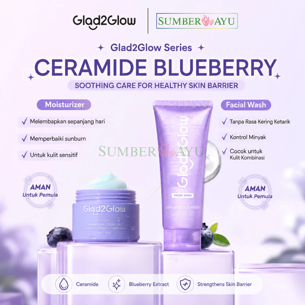 SUMBER AYU | GLAD2GLOW CERAMIDE BLUEBERRY SERIES | FACIAL WASH | MOISTURIZER