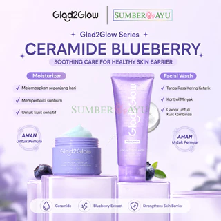 SUMBER AYU | GLAD2GLOW CERAMIDE BLUEBERRY SERIES | FACIAL WASH | MOISTURIZER