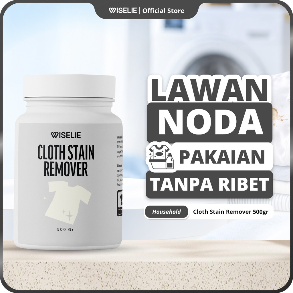 Wiselie - Cloth Stain Remover 500gr Penghilang Noda Baju Kerah Ketiak Kuning Jamur Mukenah Bantal Karat Tinta Darah Pembersih Pencerah Warna Pakaian Aman Semua Jenis Kain Putih Berwarna Serat Halus Ampuh Efektif Original