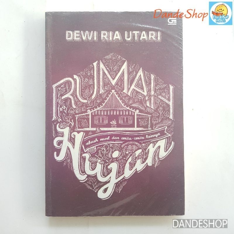 Jual Rumah Hujan Sebuah Novel & Cerita Lainnya - Buku Novel Oleh Dewi ...
