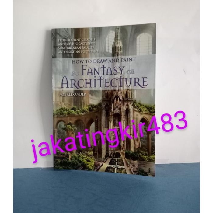 Jual buku fisik How to Draw and Paint Fantasy Architecture | Shopee ...