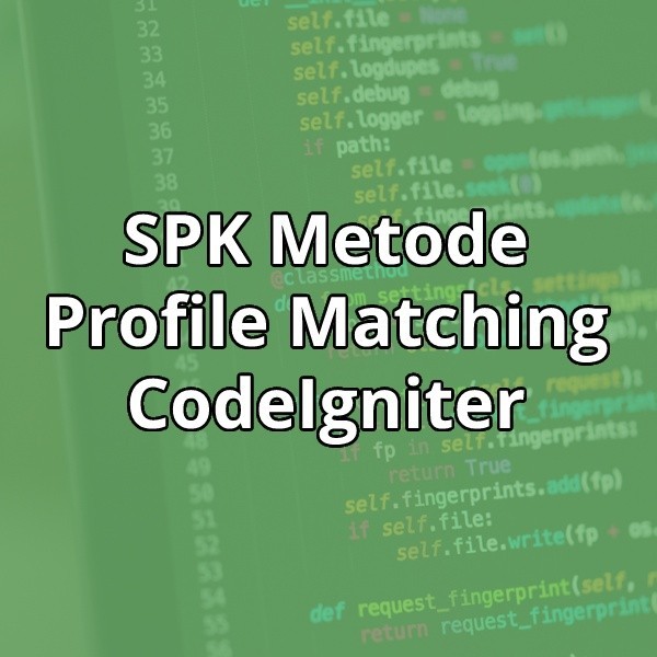 Jual Aplikasi SPK Metode Profile Matching Berbasis Web Dengan ...