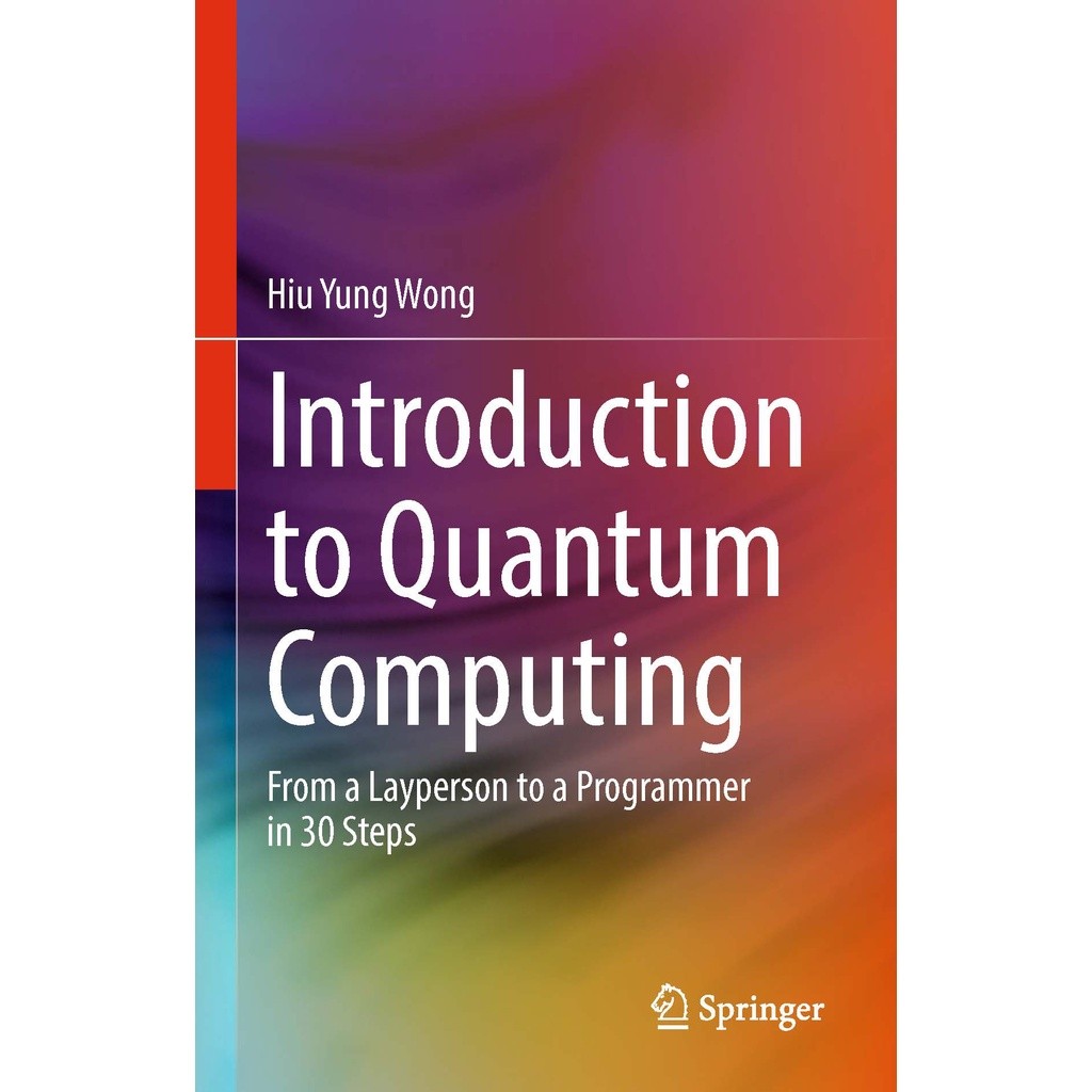 Jual Hiu Yung Wong - Introduction to Quantum Computing_ From a ...