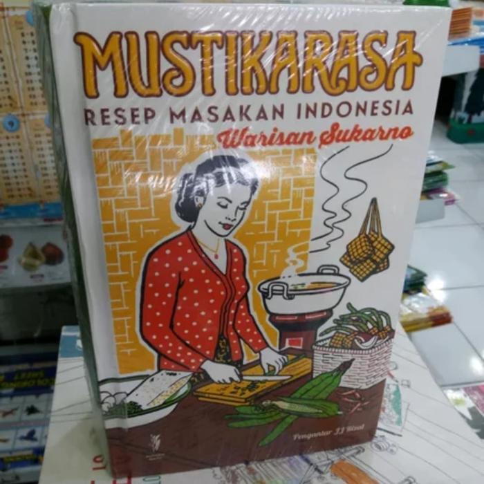 Jual BUKU MUSTIKA RASA RESEP MASAKAN INDONESIA WARISAN SUKARNO (HARD ...